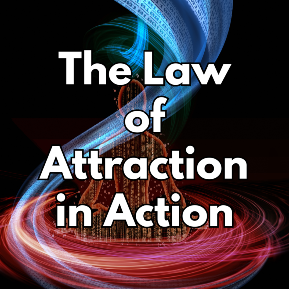 The Law of Attraction in Action