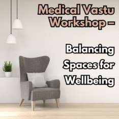 Medical Vastu Workshop – Balancing Spaces for Wellbeing
