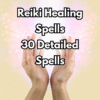 Reiki Healing Spells – 30 Detailed Spells